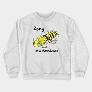 Zany as a Xanthesma Crewneck Sweatshirt